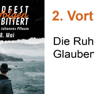 2. Vortrag: Die Ruhe der Glaubenden – Johannes Pflaum